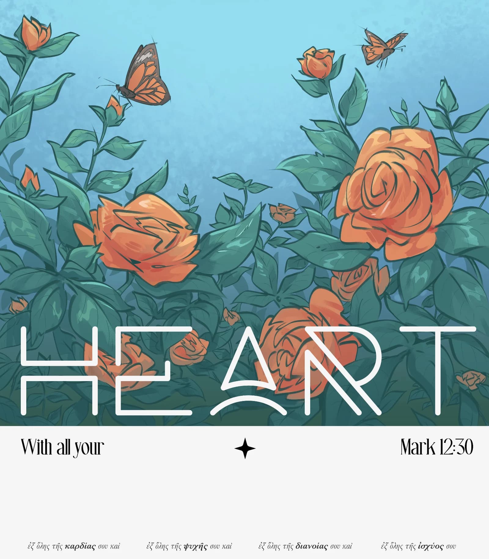 Poster illustration of orange roses and butterflies, with the word HEART and the verse Mark 12:30