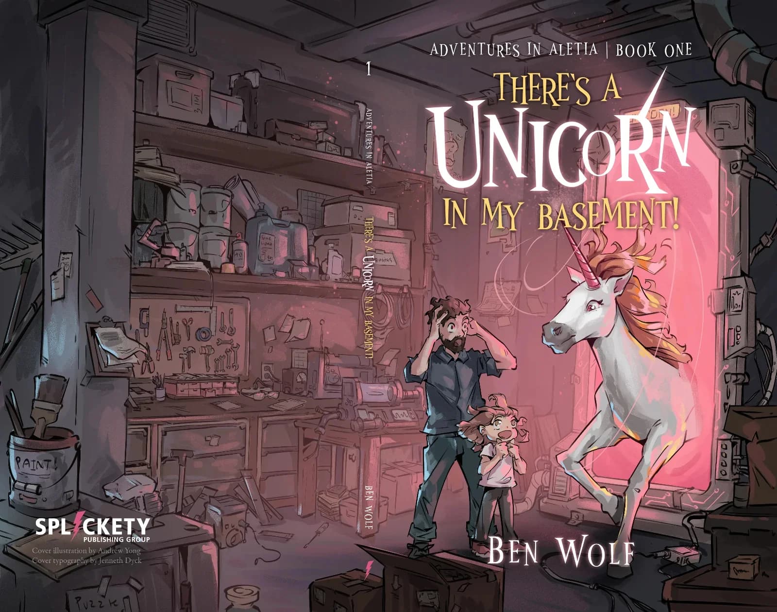Full wrap book cover illustration for 'There's a Unicorn in My Basement! Adventures in Aletia Book One' by Ben Wolf, showing a startled father and child confronting a glowing white unicorn in a cluttered basement workshop